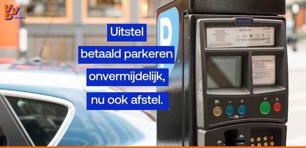 VVD: uitstel betaald parkeren onvermijdelijk, nu ook afstel